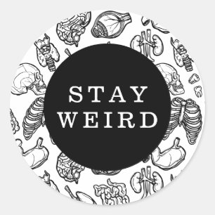 Stay Weird Black & White Human Anatomy Biology Classic Round Sticker