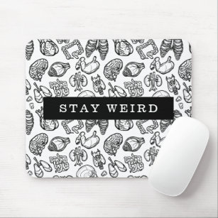 Stay Weird Black & White Human Anatomy Biology Mouse Pad