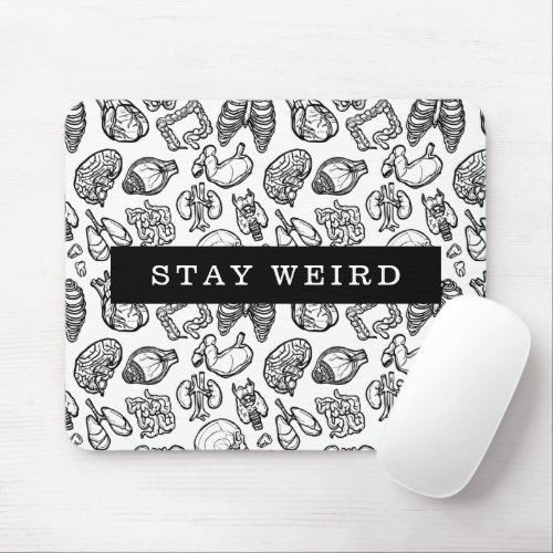 Stay Weird Black  White Human Anatomy Biology Mouse Pad