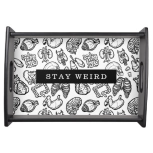 Stay Weird Black & White Human Anatomy Biology Serving Tray