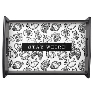 Stay Weird Black & White Human Anatomy Biology Serving Tray