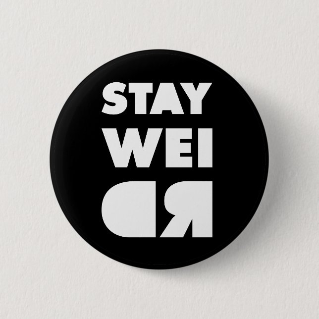 Stay Weird Button (Front)