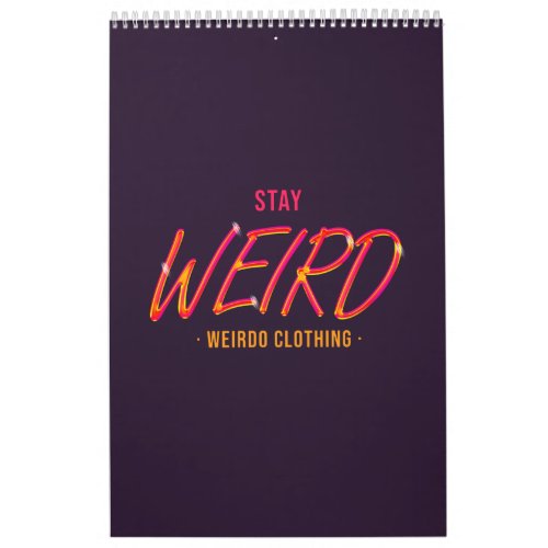 Stay Weird Calendar