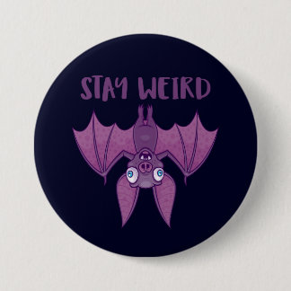Stay Weird Cartoon Bat Button