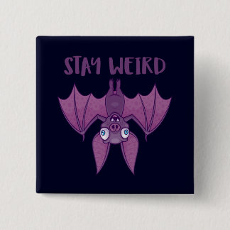 Stay Weird Cartoon Bat Button