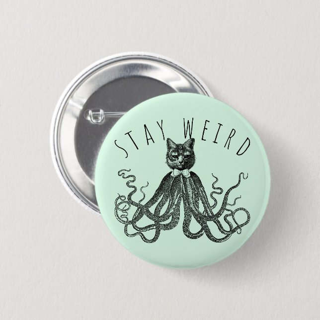 Stay Weird Catopus Cat and Octopus Mashup Button (Front & Back)