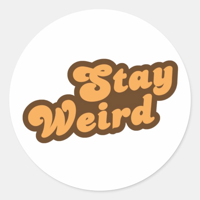 Stay Weird Classic Round Sticker (Front)