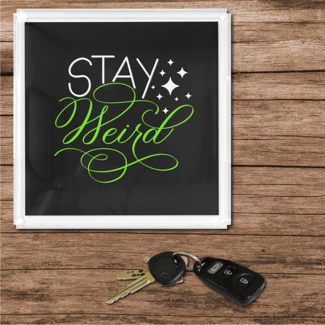 Stay Weird Cosmic Quirky Motivational Quote Acrylic Tray (Creator Uploaded)