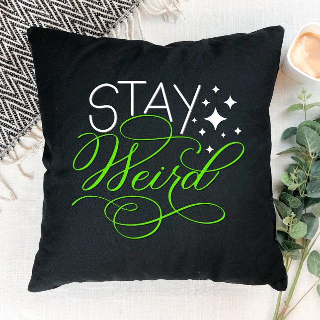 Stay Weird Cosmic Quirky Motivational Quote Throw Pillow (Creator Uploaded)