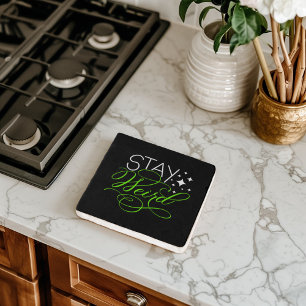 Stay Weird Cosmic Quirky Motivational Quote Trivet