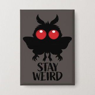 Stay Weird Creepy Cute Mothman Cryptid Button