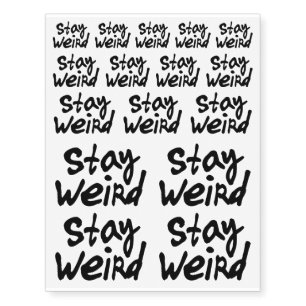STAY WEIRD CUSTOM TEMPORARY TATTOOS