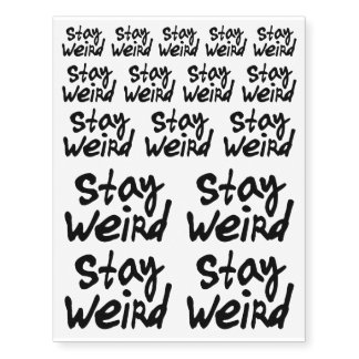 STAY WEIRD | CUSTOM TEMPORARY TATTOOS