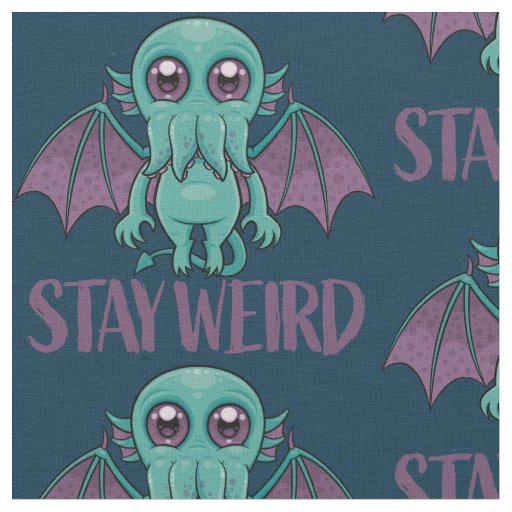Stay Weird Cute Cthulhu Monster Fabric