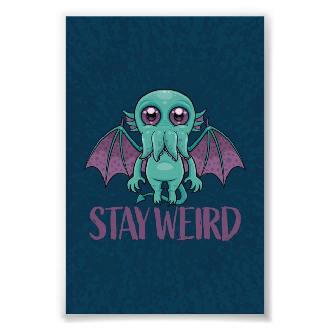 Stay Weird Cute Cthulhu Monster Photo Print (Front)