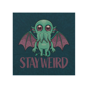 Stay Weird Cute Cthulhu Monster Wood Wall Art