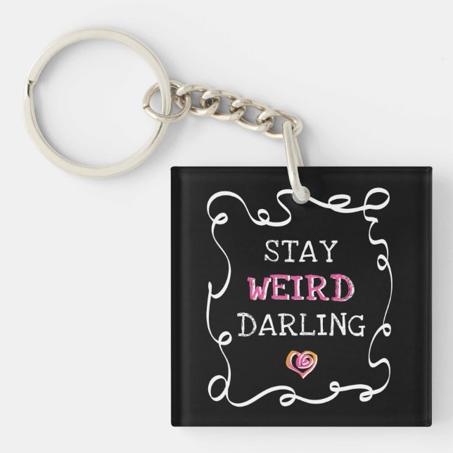 Stay Weird Darling Keychain (Front)