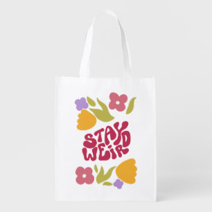 Stay Weird Floral Reusable Grocery Bag
