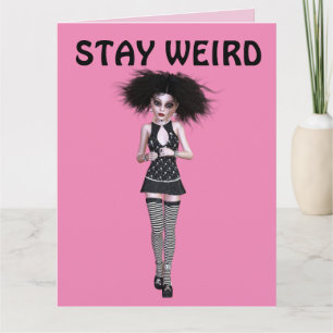 STAY WEIRD FRIENDS GOTH GIRL BIRTHDAY CARDS