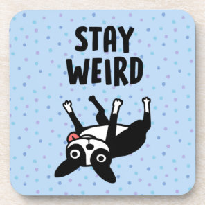 Stay Weird Funny Boston Terrier Dog Beverage Coaster