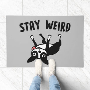 Stay Weird Funny Boston Terrier Dog Doormat