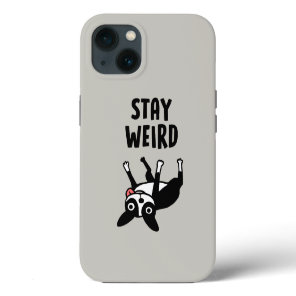 Stay Weird Funny Boston Terrier Dog iPhone 13 Case