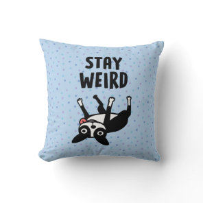 Stay Weird Funny Boston Terrier Dog Throw Pillow