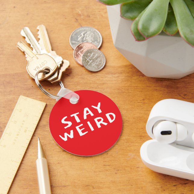 STAY WEIRD funny red keychain gift (Desk)