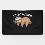 Stay Weird funny sloth for animal lover men women  Banner