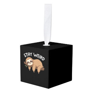 Stay Weird funny sloth for animal lover men women Cube Ornament