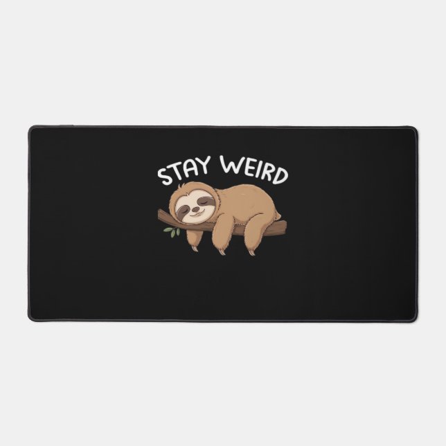 Stay Weird funny sloth for animal lover men women  Desk Mat (Front)