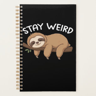 Stay Weird funny sloth for animal lover men women Planner
