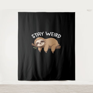 Stay Weird funny sloth for animal lover men women Tapestry