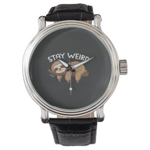 Stay Weird funny sloth for animal lover men women Watch