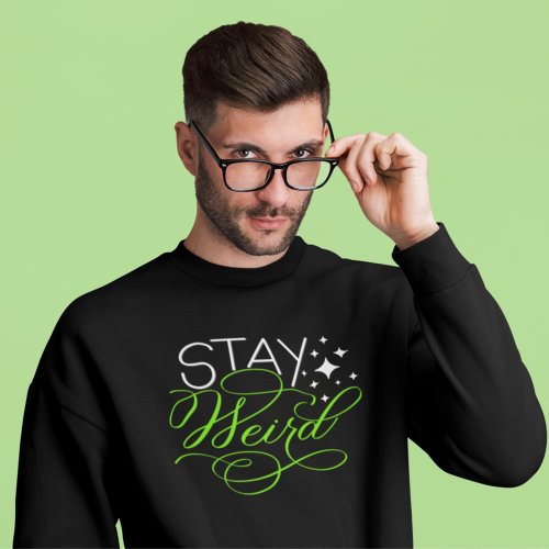 Stay Weird Geek Nerd Introvert Sweatshirt