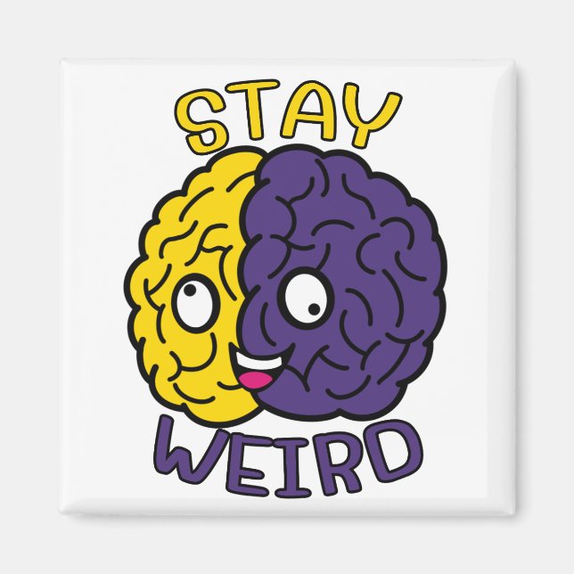 Stay Weird - Goofy Face Brain Magnet (Front)