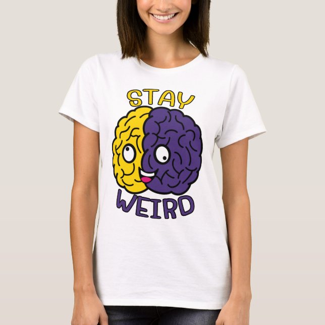 Stay Weird - Goofy Face Brain T-Shirt (Front)