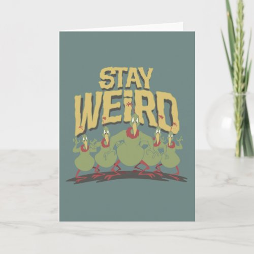 Stay Weird Instant Martians Card