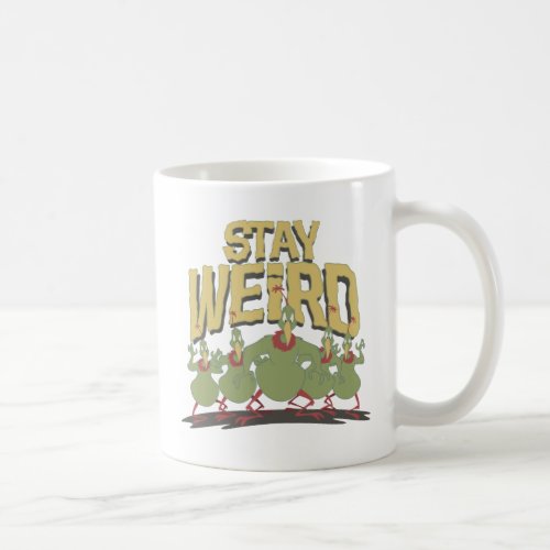 Stay Weird Instant Martians Coffee Mug