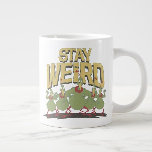 Stay Weird Instant Martians Giant Coffee Mug