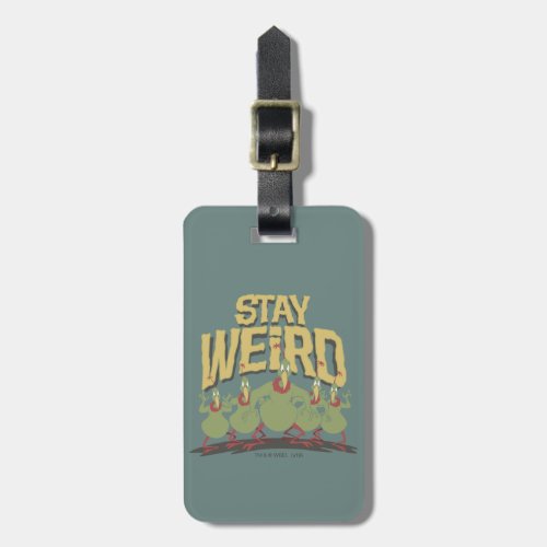 Stay Weird Instant Martians Luggage Tag