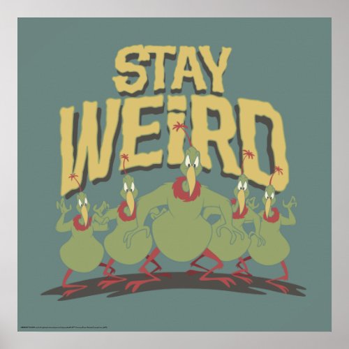 Stay Weird Instant Martians Poster