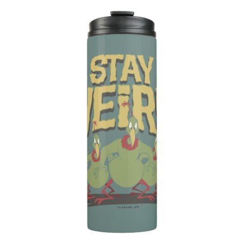 Stay Weird Instant Martians Thermal Tumbler