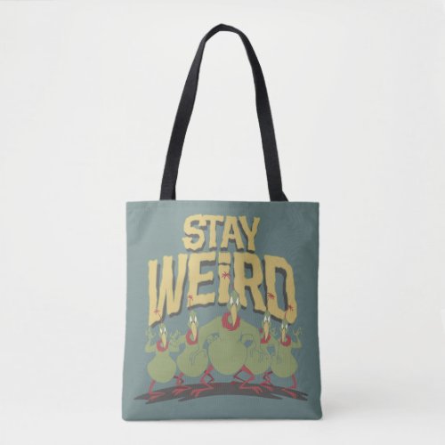 Stay Weird Instant Martians Tote Bag
