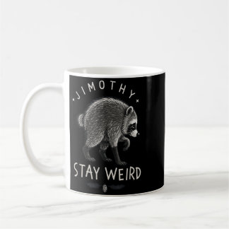Stay Weird Jimothy Raccoon From Seattle Trash Coffee Mug
