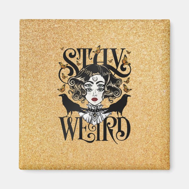 Stay Weird Magnet (Front)