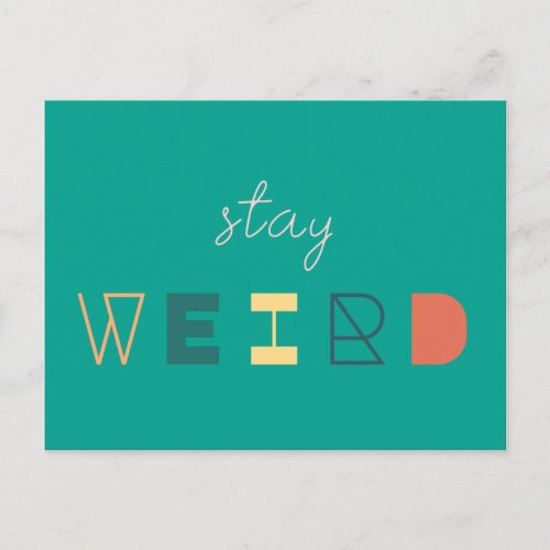 Stay Weird  Modern Quirky Unique Eccentric Kooky Postcard