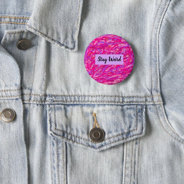 "Stay Weird" Pink Abstract Button (In Situ)