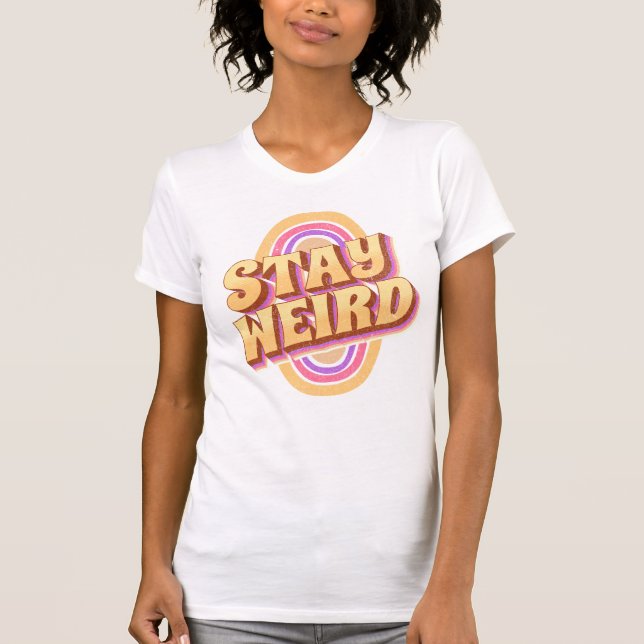 Stay weird retro text design T-Shirt (Front)