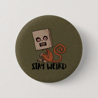 Stay Weird Sack Monkey Button